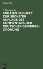Image for Erganzungsheft Zur Sechsten Auflage Des Commentars Der Deutschen Gewerbe-Ordnung