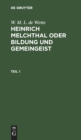 Image for W. M. L. de Wette: Heinrich Melchthal Oder Bildung Und Gemeingeist. Teil 1