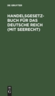 Image for Handelsgesetzbuch Fur Das Deutsche Reich (Mit Seerecht)