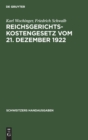 Image for Reichsgerichtskostengesetz Vom 21. Dezember 1922