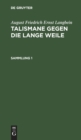 Image for August Friedrich Ernst Langbein: Talismane Gegen Die Lange Weile. Sammlung 1