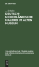 Image for Deutsch-Niederl?ndische Malerei Im Alten Museum