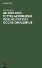 Image for Antike Und Mittelalterliche Vorlaufer Des Occasionalismus