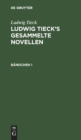 Image for Ludwig Tieck: Ludwig Tieck&#39;s Gesammelte Novellen. B?ndchen 1