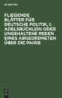 Image for Fliegende Blatter Fur Deutsche Politik, I: Adelsbuchlein Oder Ungehaltene Reden Eines Abgeordneten Uber Die Pairie