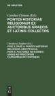 Image for Fontes Historiae Religionis Aegyptiacae, Pars 4: Auctores AB Eusebio Usque AD Procopium Caesaresnium Continens