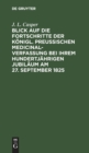 Image for Blick Auf Die Fortschritte Der K?nigl. Preussischen Medicinal-Verfassung Bei Ihrem Hundertj?hrigen Jubil?um Am 27. September 1825