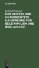 Image for Der Heitere Und Unterrichtete Hausfreund F?r Edle Familien Und Ihre Jugend
