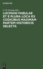 Image for Locmani Fabulae Et E Plura Loca Ex Codicibus Maximam Partem Historicis Selecta