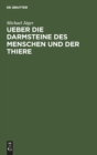 Image for Ueber Die Darmsteine Des Menschen Und Der Thiere