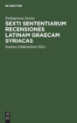 Image for Sexti Sententiarum Recensiones Latinam Graecam Syriacas