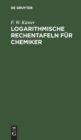 Image for Logarithmische Rechentafeln F?r Chemiker