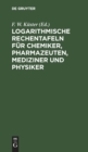 Image for Logarithmische Rechentafeln F?r Chemiker, Pharmazeuten, Mediziner Und Physiker