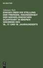 Image for Einiges Uber Die Stellung Der Fremden, Insonderheit Der Niederlandischen Schiffahrt in Bremen Wahrend Des 16., 17. Und 18. Jahrhunderts