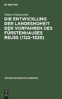 Image for Die Entwicklung Der Landeshoheit Der Vorfahren Des F?rstenhauses Reu? (1122-1329)