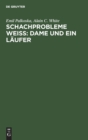 Image for Schachprobleme Weiß Dame Und Ein Laufer : Eine Aufgaben-Sammlung