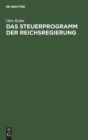Image for Das Steuerprogramm Der Reichsregierung