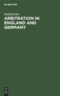 Image for Arbitration in England and Germany