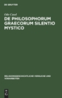Image for de Philosophorum Graecorum Silentio Mystico
