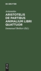 Image for Aristotelis de Partibus Animalium Libri Quattuor