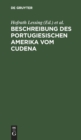 Image for Beschreibung Des Portugiesischen Amerika Vom Cudena : Ein Spanisches Manuskript in Der Wolfenbuttelschen Bibliothek