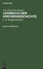 Image for Joh. Carl Ludw. Gieseler: Lehrbuch Der Kirchengeschichte. Band 3, Abteilung 1