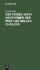 Image for Der Mosel-Wein Gegenuber Der Pestilentiellen Cholera