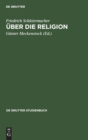 Image for Uber Die Religion : Reden an Die Gebildeten Unter Ihren Verachtern (1799)