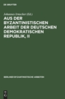 Image for Aus Der Byzantinistischen Arbeit Der Deutschen Demokratischen Republik, II