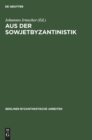 Image for Aus Der Sowjetbyzantinistik