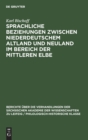 Image for Sprachliche Beziehungen Zwischen Niederdeutschem Altland Und Neuland Im Bereich Der Mittleren Elbe