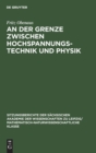 Image for An Der Grenze Zwischen Hochspannungstechnik Und Physik