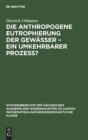 Image for Die Anthropogene Eutrophierung Der Gewasser - Ein Umkehrbarer Prozess?