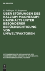Image for Uber Storungen Des Kalzium-Magnesium-Haushalts Unter Besonderer Berucksichtigung Von Umweltfaktoren