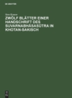 Image for Zwolf Blatter Einer Handschrift Des Suvarnabhasasutra in Khotan-Sakisch