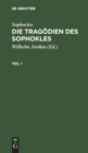 Image for Sophocles: Die Trag?dien Des Sophokles. Teil 1
