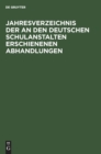 Image for Jahresverzeichnis Der an Den Deutschen Schulanstalten Erschienenen Abhandlungen