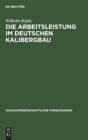 Image for Die Arbeitsleistung Im Deutschen Kalibergbau