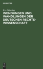 Image for Wendungen Und Wandlungen Der Deutschen Rechtswissenschaft : Rede Zur Sacularfeier Des Geburtstages Friedrich Carl Von Savigny&#39;s Am 21. Februar 1879