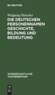 Image for Die Deutschen Personennamen Geschichte, Bildung Und Bedeutung