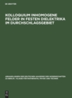 Image for Kolloquium Inhomogene Felder in Festen Dielektrika Im Durchschlagsgebiet