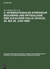 Image for 4. Internationales Symposium Biochemie Und Physiologie Der Alkaloide Halle (Saale), 25. Bis 28. Juni 1969