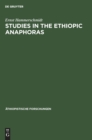Image for Studies in the Ethiopic anaphoras