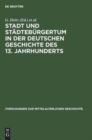Image for Stadt Und St?dteb?rgertum in Der Deutschen Geschichte Des 13. Jahrhunderts