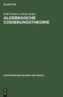 Image for Algebraische Codierungstheorie : Theorie Der Sequentiellen Codierungen