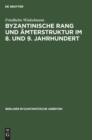 Image for Byzantinische Rang Und ?mterstruktur Im 8. Und 9. Jahrhundert