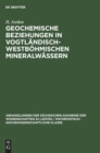 Image for Geochemische Beziehungen in Vogtlandisch-Westbohmischen Mineralwassern