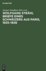 Image for Wolfgang Strahl Briefe Eines Schweizers Aus Paris, 1835-1836