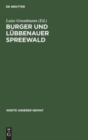 Image for Burger Und L?bbenauer Spreewald : Ergebnisse Der Landeskundlichen Bestandsaufnahme in Den Gebieten Von Burg Und L?bbenau