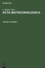 Image for Acta Biotechnologica. Volume 5, Number 4